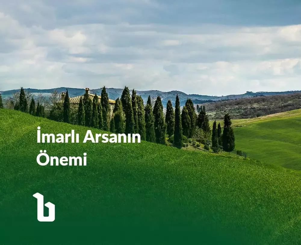 İmarlı Arsanın Önemi: Yatırımcılar İçin Fırsatlar ve Avantajlar