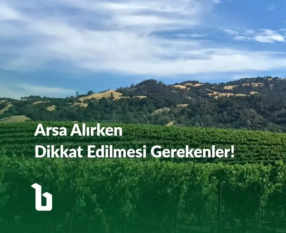 Arsa Alırken Nelere Dikkat Edilmeli? - Bu 10 Maddeye Dikkat