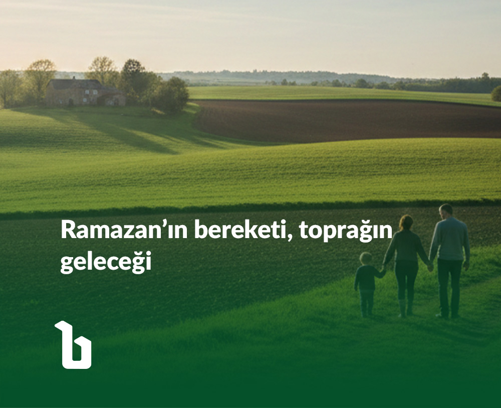 Ramazan’ın Bereketi, Toprağın Geleceği