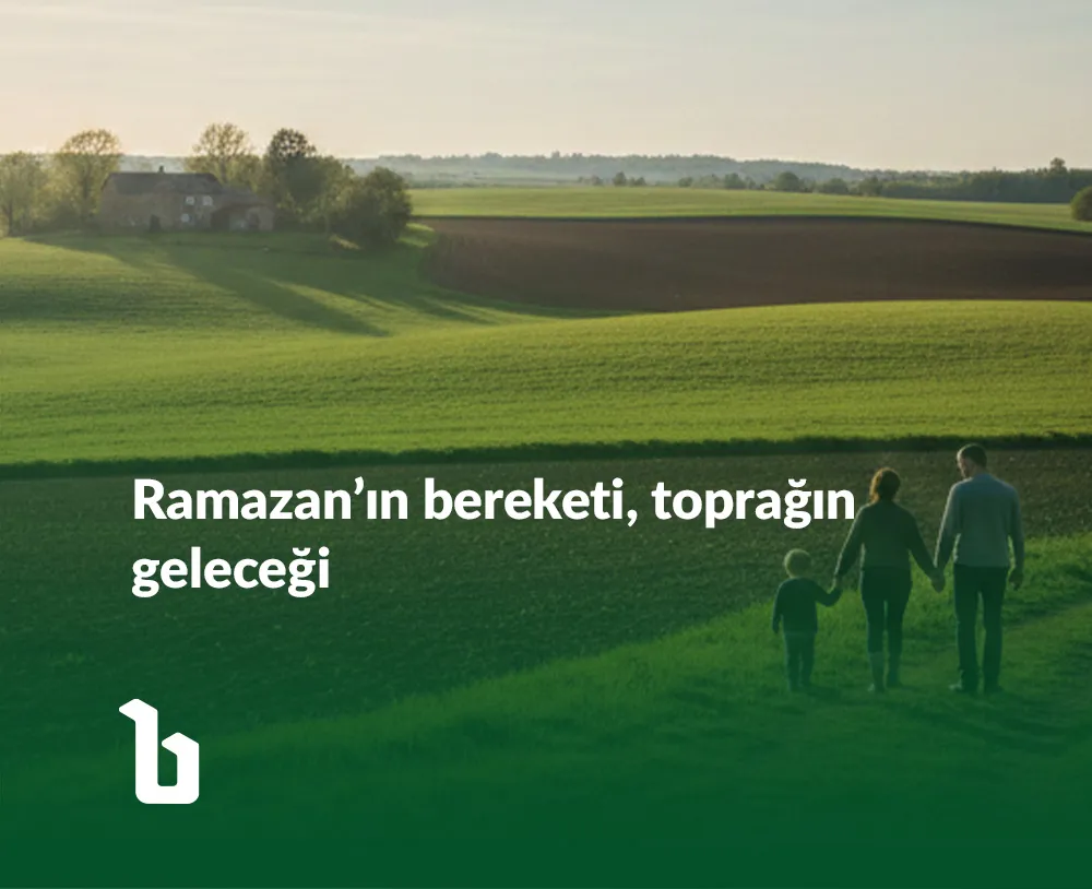 Ramazan’ın Bereketi, Toprağın Geleceği