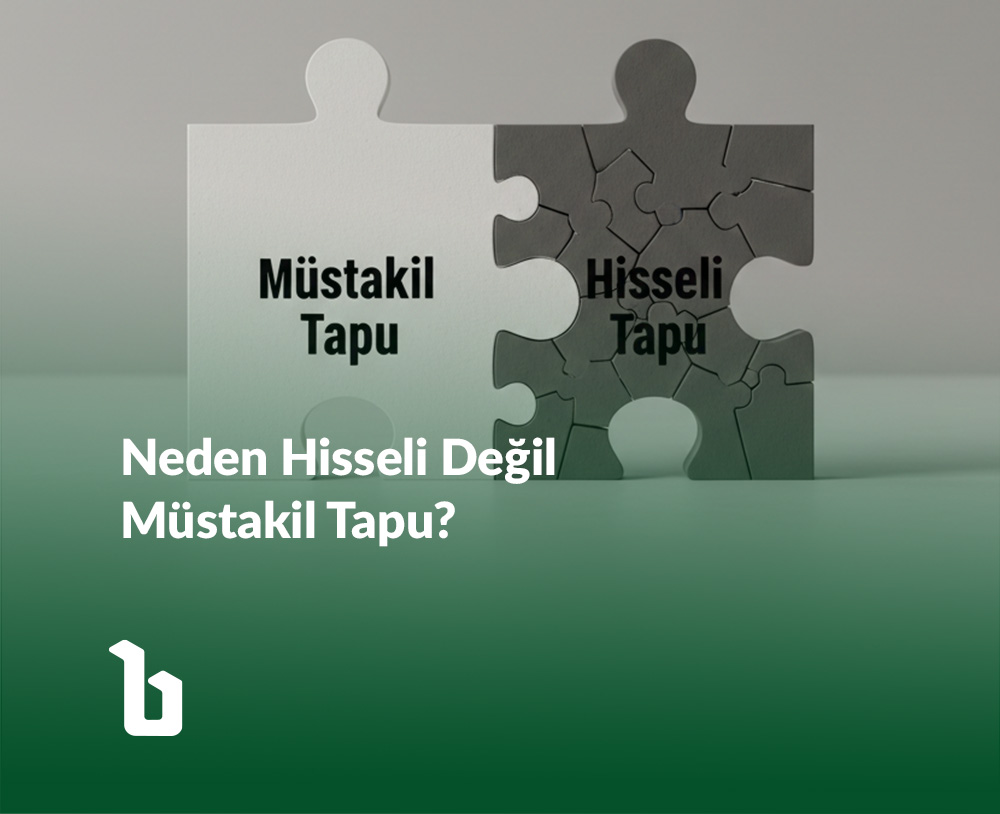 Neden Hisseli Değil, Müstakil Tapu?