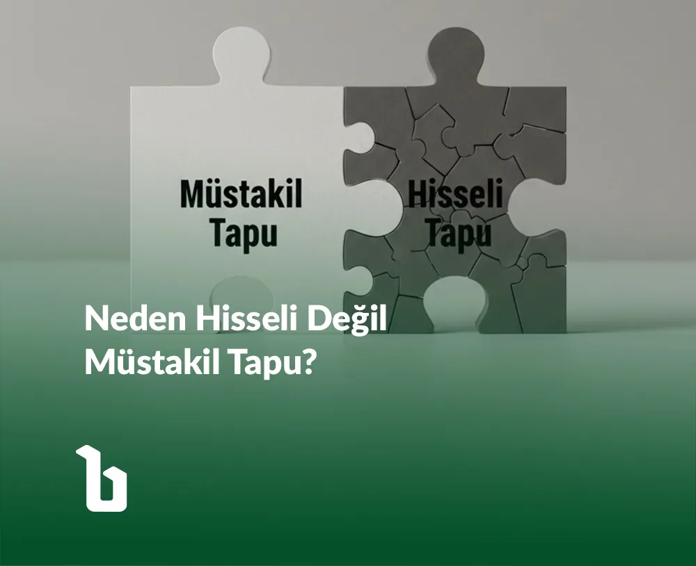 Neden Hisseli Değil, Müstakil Tapu?