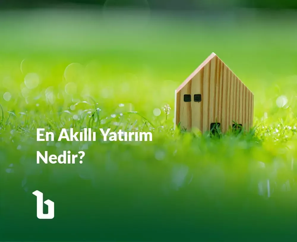 En Akıllı Yatırım Nedir? Kazandıran Bir Yatırım Tavsiyesi
